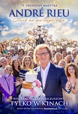 Andre Rieu, Niech ten sen ciagle trwa